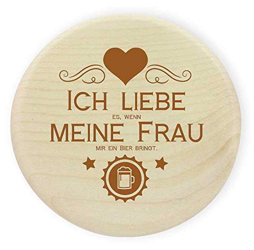 Glasabdeckung Holz "Ich liebe es, wenn meine Frau mir ein Bier bringt" von die stadtmeister