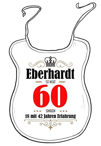 die stadtmeister Latz für Erwachsene zum 60. Geburtstag/mit Wunschnamen/z.B. Eberhardt (BZW. Wunschname) ist Nicht 60 - sondern 18 mit 42 Jahren Erfahrung von die stadtmeister