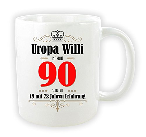 die stadtmeister Tasse zum 90. Geburtstag/mit Wunschnamen/z.B. Uropa Willi (bzw. Wunschname) ist nicht 90 - sondern 18 mit 72 Jahren Erfahrung von die stadtmeister