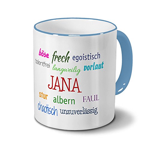 Tasse mit Namen Jana - Negative Eigenschaften von Jana - Namenstasse, Kaffeebecher, Mug, Becher, Kaffeetasse - Farbe Hellblau von digital print