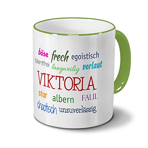 digital print Tasse mit Namen Viktoria - Negative Eigenschaften von Viktoria - Namenstasse, Kaffeebecher, Mug, Becher, Kaffeetasse - Farbe Grün von digital print