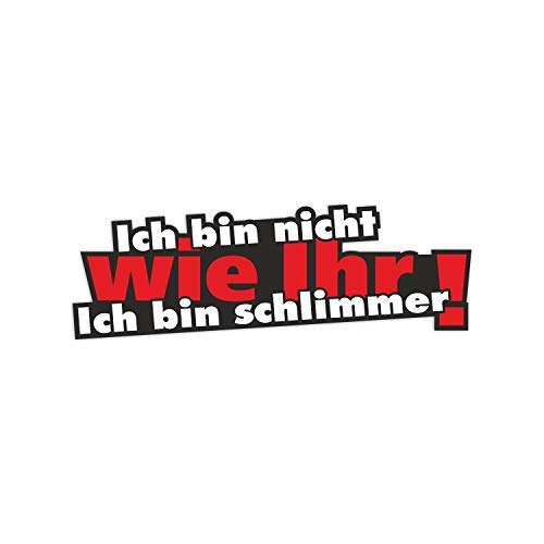 1 Sticker Ich bin nicht wie Ihr? I kfz201 I 16 cm breit I Auto-Aufkleber PKW Motorrad Roller mit Spruch lustig cool wetterfest schwarz weiß rot von easydruck24de