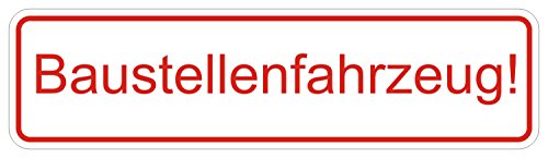 Baustellenfahrzeug! Aufkleber I 20 x 7 cm I Hinweis-Sticker rot-weiß I Vorsicht Angabe für Bagger außenklebend auf Fensterscheiben Türen I hin057 von easydruck24de