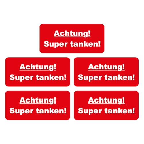 5 Stück Aufkleber "Achtung! Super tanken!", iSecur, Hinweis-Aufkleber, 7x3cm, Art. hin440 super, Achtung, Vorsicht, Warnung, außenklebend für Fensterscheiben, Auto, LKW, Maschinen,Tankdeckel von easydruck24de