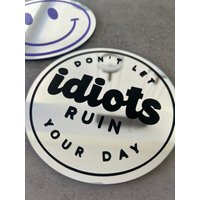 Cooler Statement Deko Spiegel Mit Druck „Don't Let Idiots Ruin Your Day" in Schwarz, Selbstklebend | Personalisierter von emaliviDesignShop