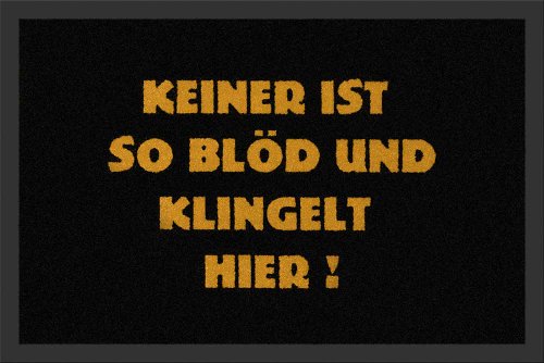 empireposter Keiner ist so blöd und klingelt Hier - Fussmatte, Größe: 60 x 40 cm, Material Polypropylen von empireposter