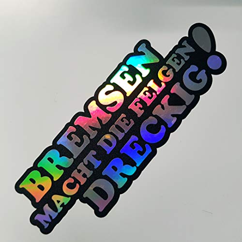 folien-zentrum - Bremsen macht die Felgen dreckig 15x5cm - hochwertiger Auto Aufkleber Oilslick schwarz - Farbwechsel Rainbow Flip Flop Hologramm Effekt - JDM Tuning Sticker Decal Car Fun 132 von folien-zentrum