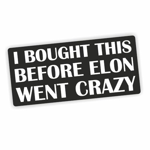 Folien-Zentrum - I BOUGHT IT BEFORE ELON WENT CRAZY 12 x 5 cm - Elon Musk Tesla hochwertiger Aufkleber Auto Tuning Sticker - Made in Germany von folien-zentrum