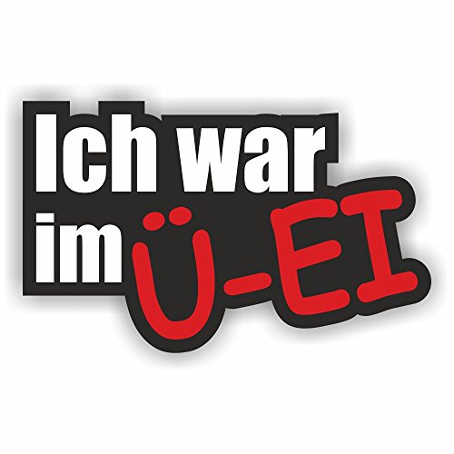 Folien-Zentrum - Ich War Im Ü-Ei 12 x 7,5 cm - hochwertiger Aufkleber Auto Tuning - OEM & JDM Auto Sticker - Lustige Aufkleber für Auto - Stickerbomb - Autoaufkleber - Made in Germany von folien-zentrum