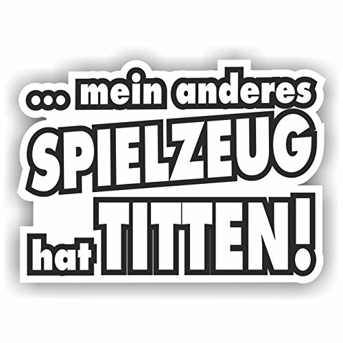 Folien-Zentrum - Mein Anderes Spielzeug Hat Titten 12x8,5 cm - hochwertiger Aufkleber Auto Tuning - OEM & JDM Auto Sticker - Lustige Aufkleber für Auto - Stickerbomb - Autoaufkleber - Made in Germany von folien-zentrum