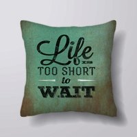 Das Leben Ist Zu Kurz Warten - Kann Anpassbar Personlized Kissen Bezug Fall Oder Gefüllt Mit Einsatz von foxyNfoxy