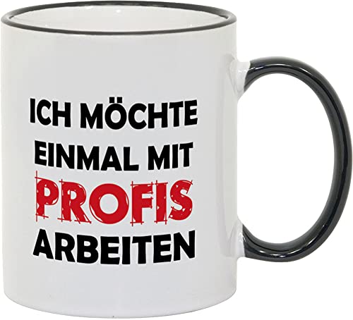 geschenke-fabrik.de Tasse Ich möchte einmal mit Profis arbeiten - 330 ml mit Spruch - Büro/Arbeit von geschenke-fabrik.de