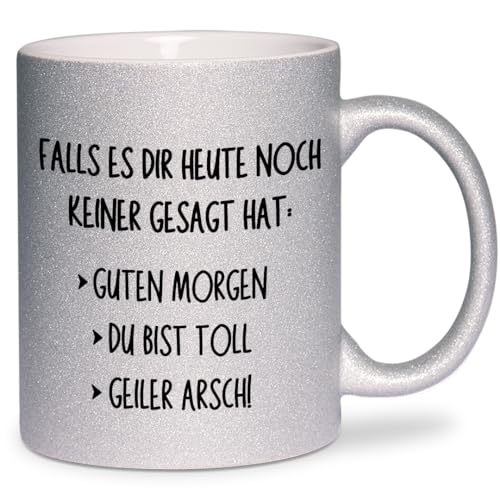 glitzertassen.de® | Falls es dir heute noch keiner gesagt hat | Tasse mit Glitzer | Geschenkidee | Lustige Sprüche | Kaffeebecher | Keramik | 330 ml | Silber von glitzertassen-de