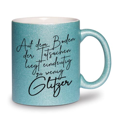 glitzertassen.de® | Auf dem Boden der Tatsachen | Tasse mit Glitzer | Geschenkidee (Türkis) von glitzertassen-de