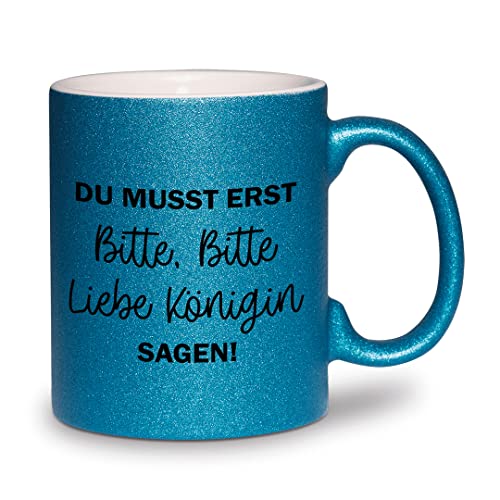 glitzertassen.de® | Du musst erst bitte bitte liebe Königin sagen | Tasse mit Glitzer | Geschenkidee | Prinzessin | Blau von glitzertassen-de