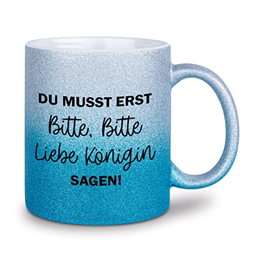 glitzertassen.de® | Du musst erst bitte bitte liebe Königin sagen | Tasse mit Glitzer | Geschenkidee | Prinzessin | Silberblau von glitzertassen-de