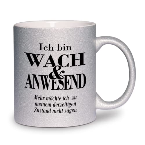 glitzertassen.de® | Ich bin wach und anwesend | Tasse mit Glitzer | Geschenkidee | Arbeitskollegen | Lustige Sprüche | Bürotasse | Kaffeebecher | Keramik | 330 ml | Silber von glitzertassen-de