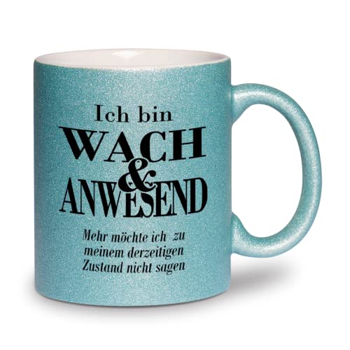 glitzertassen.de® | Ich bin wach und anwesend | Tasse mit Glitzer | Geschenkidee | Arbeitskollegen | Lustige Sprüche | Bürotasse | Kaffeebecher | Keramik | 330 ml | Türkis von glitzertassen-de