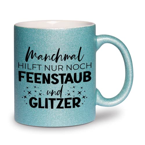 glitzertassen.de® | Manchmal hilft nur Feenstaub und Glitzer | Tasse mit Glitzer | Geschenkidee | Geburtstag | Lustige Sprüche | Kaffeetasse | Keramik | 330 ml | Türkis von glitzertassen-de