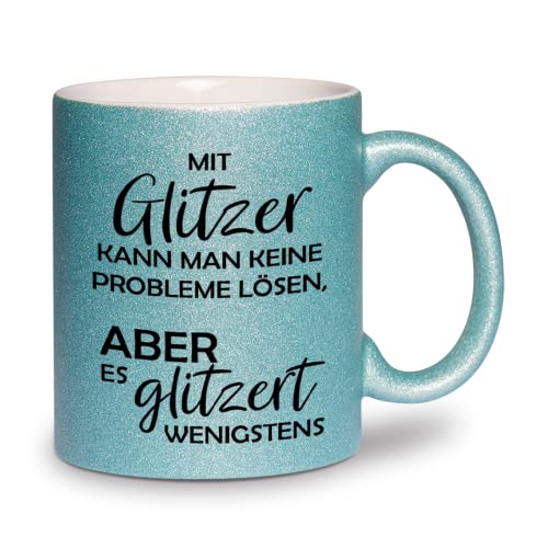 glitzertassen.de® | Mit Glitzer kann man keine Probleme lösen | Tasse mit Glitzer | Geschenkidee | Türkis von glitzertassen-de