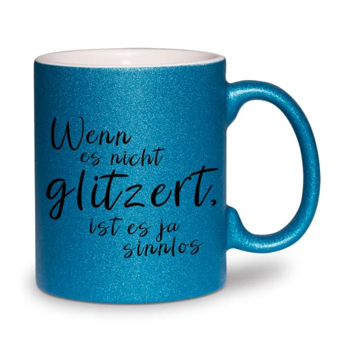 glitzertassen.de® | Wenn es nicht glitzert ist es ja sinnlos | Tasse mit Glitzer | Geschenkidee | Blau von glitzertassen-de