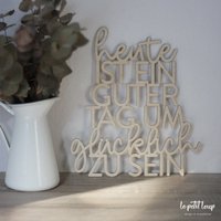 Holzspruch "Heute Ist Ein Guter Tag Um Glücklich Zu Sein" I Wandbild Wandspruch von hallopetitloup
