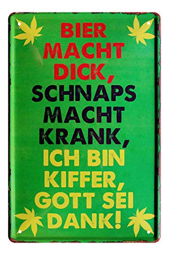 Bier macht dick, Schnaps macht krank, ich bin Kiffer Gott sei dank - Retro Deko Blechschild - Metallschild Dekoration Cannabis Weed Joint - Dekoration Raucherzimmer Partykeller Partyraum - 20x30cm von helges-shop