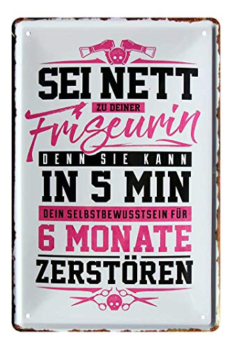 Blechschilder Sei nett zu deiner Friseurin - Metallschild Frisör Salon - Deko Schild Artikel Zubehör Einrichtung Friseur Laden - lustiger Spruch Haare schneiden - Geschenk Idee Friseurin - 20x30cm von Blechschilder