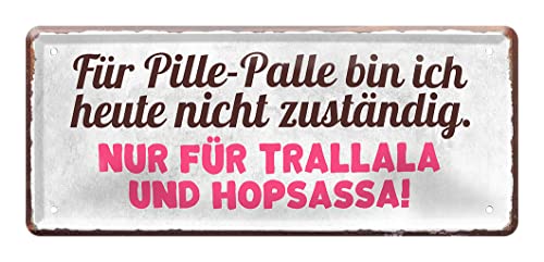 Metallschild zum Thema Pille Palle Trallala und Hopsassa - Retro Deko Metallschild - Blechschilder Wanddeko oder Türdeko - Dekoidee Firma Betrieb Arbeitsplatz Partyraum Kinderzimmer - 28x12cm von helges-shop