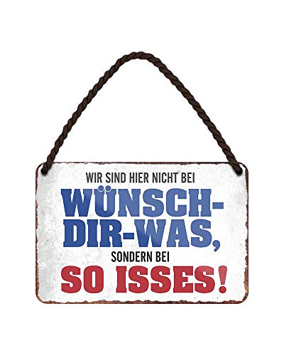 Wir sind Hier Nicht bei wünsch dir was sondern bei so isses - lustiges Hängeschild mit witzigen Spruch - Metallschild mit Kordel und Saugnapf - Wanddeko für Arbeit Büro Betrieb Firma - 18x12cm von helges-shop