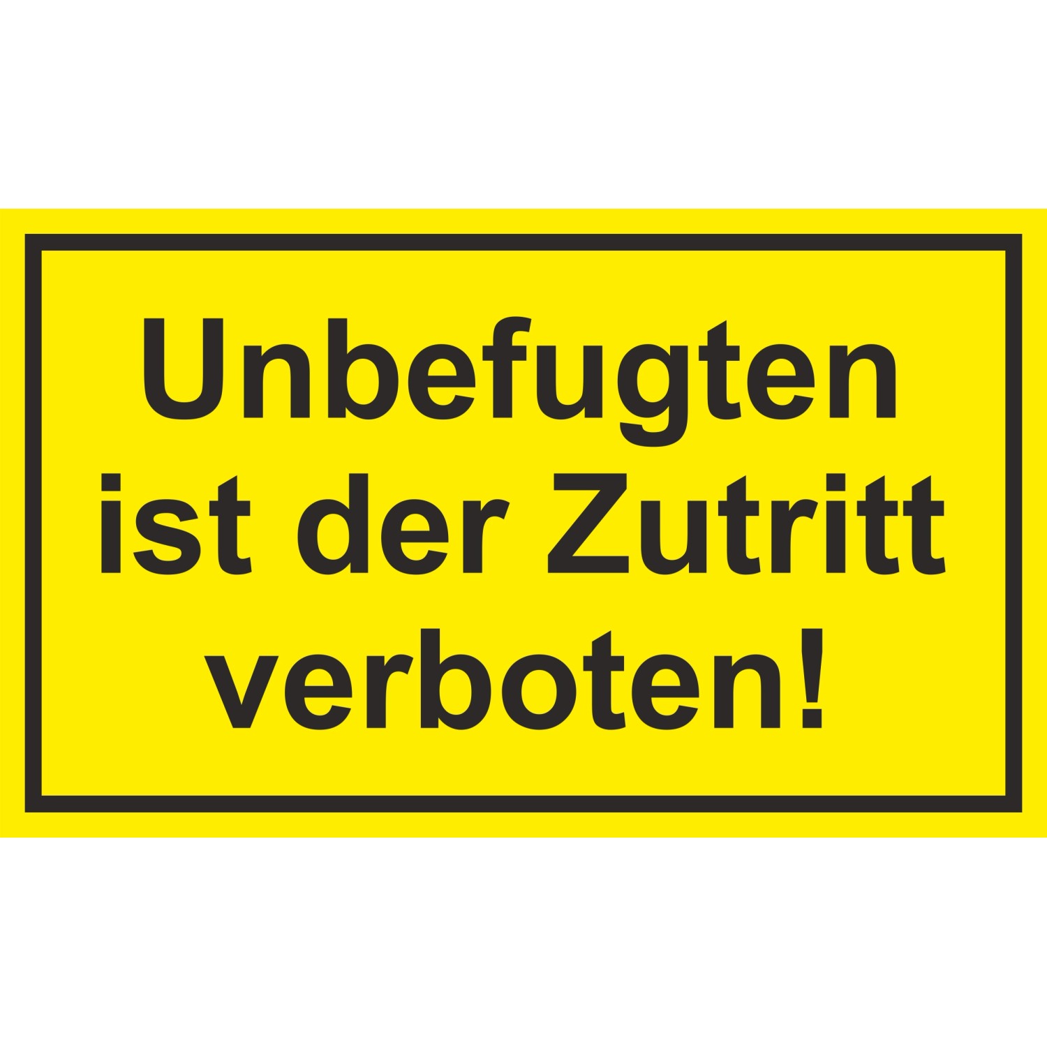 Warn- und Hinweissschild Unbefugten ist der Zutritt ver... 25 cm x 15 cm PST