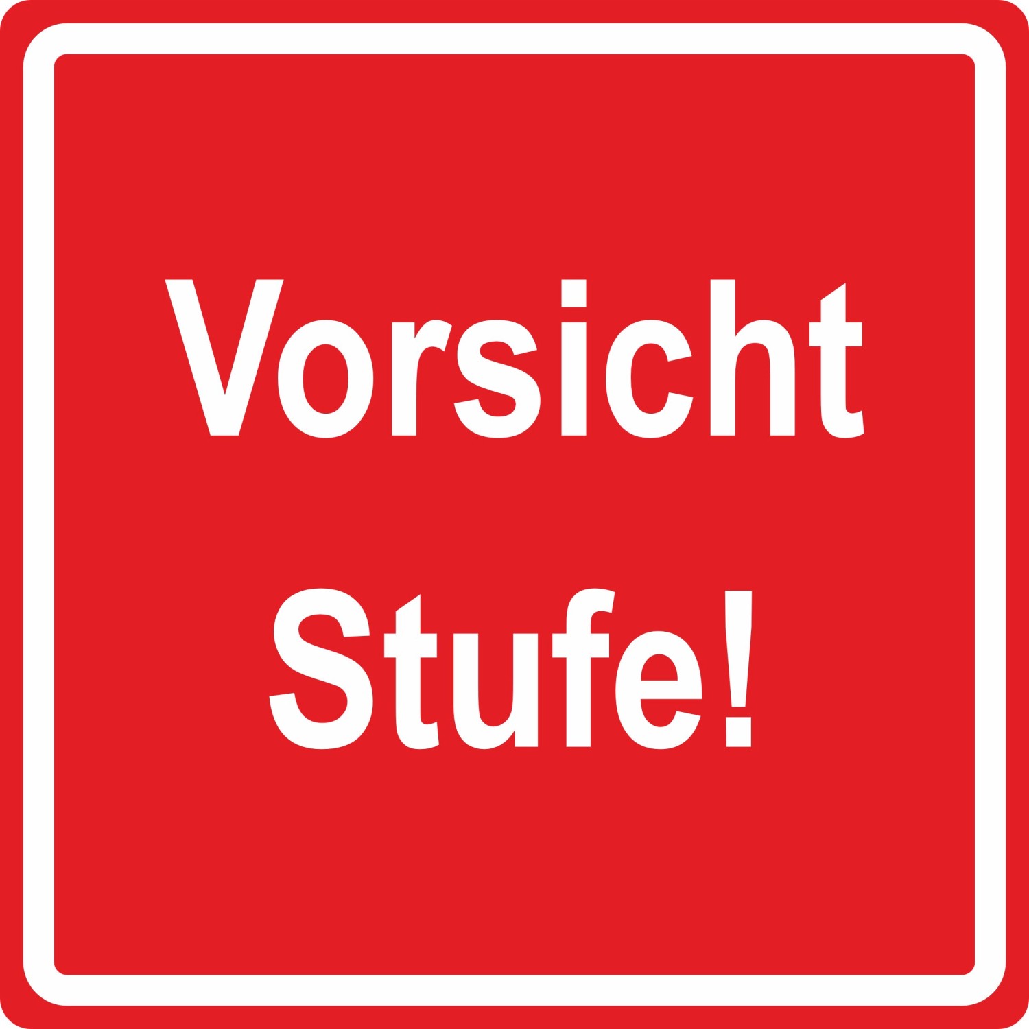 Warn- und Hinweissschild Vorsicht Stufe 10 cm x 10 cm Hard-PVC