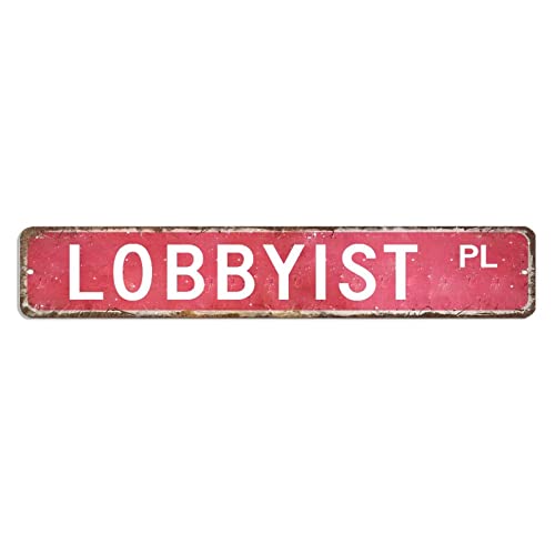 Lobbyist Straßenschild Lobbyist Lobbyist Lover Lover Geschenk Beruf Aluminiumschild 7,6 x 45,7 cm personalisiertes, langlebiges Aluminium-Metallschild Antik Wandschild Poster für Garage, Bar von hyxxiqin0e