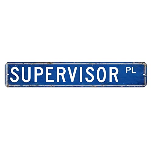 Straßenschild "Supervisor", Geschenk, Beruf, Metallschilder, 7,6 x 45,7 cm, wetterfest, Aluminium-Metallschild, rustikales Poster, Plakette für Zuhause, Büro, Restaurant, Garage von hyxxiqin0e