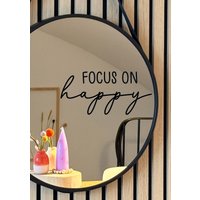 Spiegelsticker "Focus On Happy" von juliawolmerath
