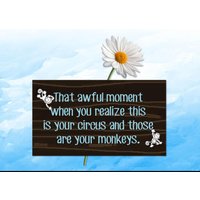 Lustiger Magnet "Der Schreckliche Moment, Wenn Du Realisierst, Dass Dies Dein Zirkus Ist Und Deine Affen Sind.", Braun von just4youbywindypoo