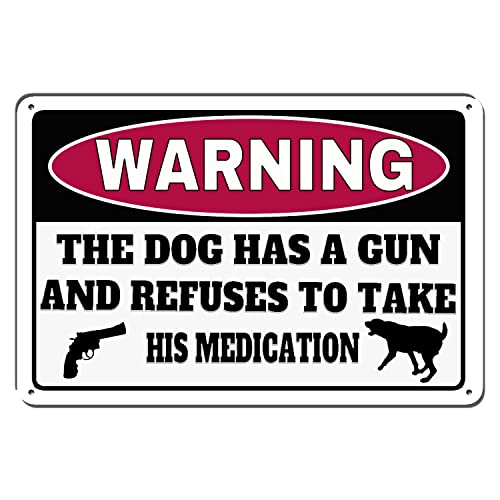 kengtou Warnschild "Beware Dog Has A Gun and Refuses to Take His Medication", Metall-Blechschild, lustige Wanddekoration, 20,3 x 30,5 cm von kengtou
