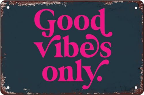 Good Vibes Only Retro-Garten-Metall-Blechschild, Vintage-Metallschilder für Zuhause, Badezimmer, Küche, Garten, Männerhöhle, Dekoration, Garage, Hof, Wanddekoration, Café, Dekoration, Geschenk für von kisoyo