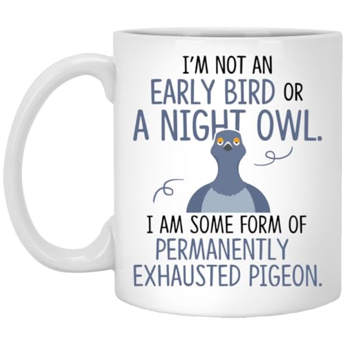 kisoyo Lustige Keramik-Kaffeetasse mit der Aufschrift "I'm Not an Early Bird I Am Some Form of Permanently Exhausted Pigeon", 325 ml von kisoyo