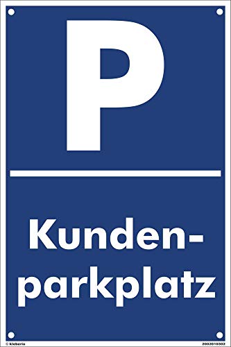 Kleberio® Parkplatz Schild 30 x 45 cm - Kundenparkplatz - mit 4 Bohrlöchern (4mm) in den Ecken stabile Aluminiumverbundplatte von kleberio