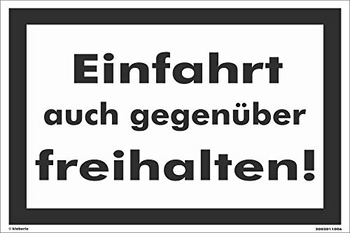 Kleberio® Warn Schild 30 x 20 cm - Einfahrt auch gegenüber freihalten! - stabile Aluminiumverbundplatte von kleberio