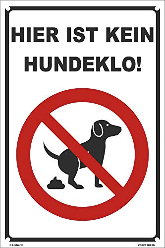 Kleberio® Warn Schild 30 x 20 cm - Hier ist kein Hundeklo! - mit 4 Bohrlöchern (4mm) in den Ecken stabile Aluminiumverbundplatte von kleberio