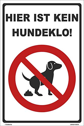 Kleberio® Warn Schild 30 x 20 cm - Hier ist kein Hundeklo! - stabile Aluminiumverbundplatte von kleberio