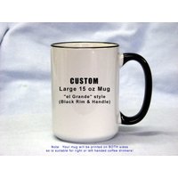 Große Personalisierte Big 15 Oz Kaffeetasse Have It Your Way Tasse von leathersmith33