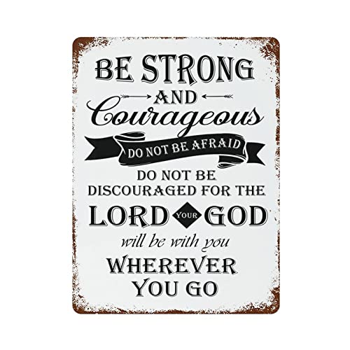 lutieger Be Strong and Courageous. Do not be afraid; do not be discouraged Blechschilder Retro Metall Vintage Blechschild Lustig Vintage Garage Metall-Blechschild Männerhöhle Zubehör Wanddekoration von lutieger