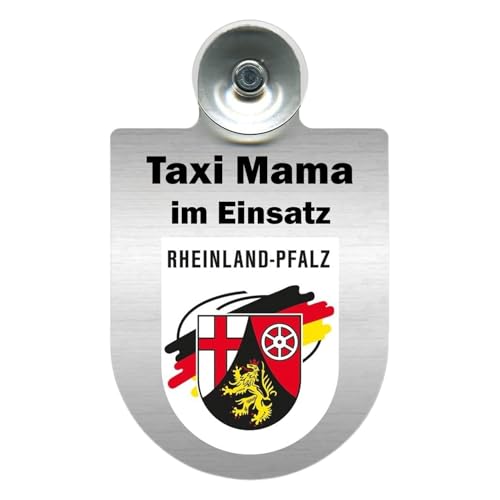 Einsatzschild für Auto Taxi Mama im Einsatz, 16x10 cm, mit Saugnapf Windschutzscheibe, Geschenk (Rheinland-Pfalz) von m-creativeworld production