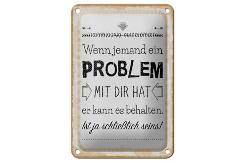 mrdeco Blechschild 12x18cm gewölbt Wenn jemand ein Problem mit dir hat Deko Schild von mrdeco