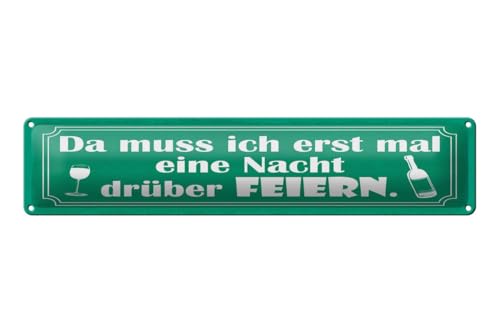 mrdeco Blechschild gewölbt 46x10cm Da muss ich erst mal eine Nacht drüber FEIERN Deko Schild von mrdeco