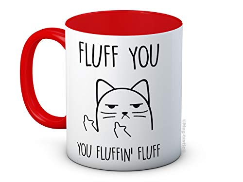 Fluff You You Fluffin' Fluff - Hochwertigen Kaffee Tasse Becher (Rot) von mug-tastic