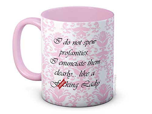 I Do Not Spew Profanities, I Enunciate Them Clarly Like a F*cking Lady - Hochwertigen Kaffee Tee Tasse von mug-tastic